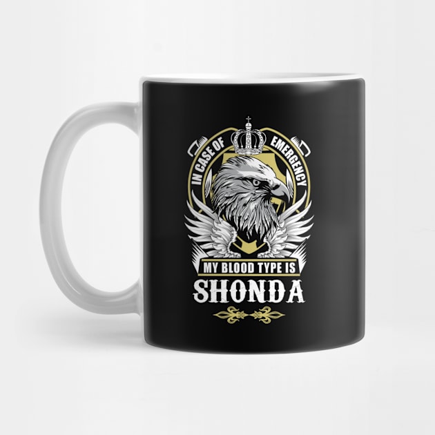 Shonda Name T Shirt - In Case Of Emergency My Blood Type Is Shonda Gift Item by AlyssiaAntonio7529